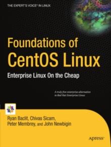 Foundations of CentOS Linux : Enterprise Linux On the Cheap