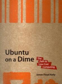 Ubuntu on a Dime : The Path to Low-Cost Computing