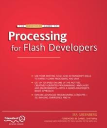 The Essential Guide to Processing for Flash Developers