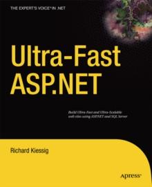 Ultra-fast ASP.NET : Building Ultra-Fast and Ultra-Scalable Websites Using ASP.NET and SQL Server