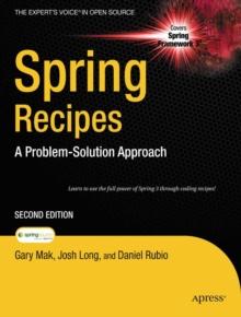 Spring Recipes : A Problem-Solution Approach