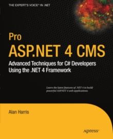 Pro ASP.NET 4 CMS : Advanced Techniques for C# Developers Using the .NET 4 Framework