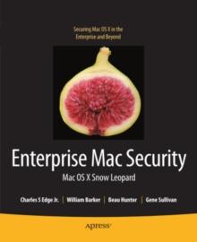 Enterprise Mac Security: Mac OS X Snow Leopard