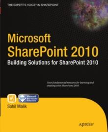 Microsoft SharePoint 2010 : Building Solutions for SharePoint 2010