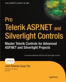 Pro Telerik ASP.NET and Silverlight Controls : Master Telerik Controls for Advanced ASP.NET and Silverlight Projects