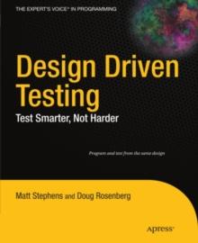 Design Driven Testing : Test Smarter, Not Harder