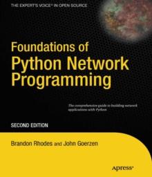 Foundations of Python Network Programming : The comprehensive guide to building network applications with Python