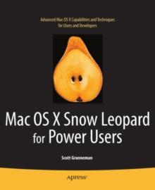 Mac OS X Snow Leopard for Power Users : Advanced Capabilities and Techniques