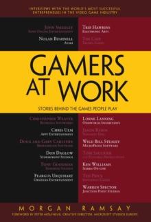 Gamers at Work : Stories Behind the Games People Play