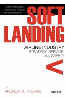 Soft Landing : Airline Industry Strategy, Service, and Safety