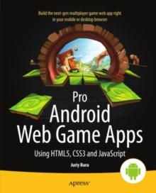 Pro Android Web Game Apps : Using HTML5, CSS3 and JavaScript