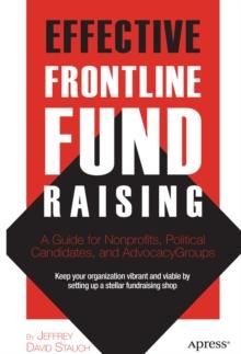 Effective Frontline Fundraising : A Guide for Nonprofits, Political Candidates, and Advocacy Groups