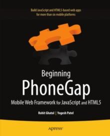 Beginning PhoneGap : Mobile Web Framework for JavaScript and HTML5