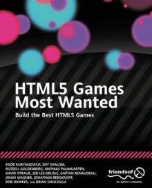 HTML5 Games Most Wanted : Build the Best HTML5 Games