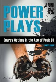 Power Plays : Energy Options in the Age of Peak Oil