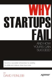 Why Startups Fail : And How Yours Can Succeed