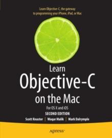 Learn Objective-C on the Mac : For OS X and iOS