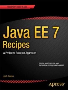 Java EE 7 Recipes : A Problem-Solution Approach