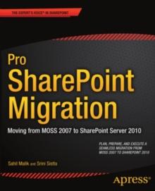 Pro SharePoint Migration : Moving from MOSS 2007 to SharePoint Server 2010