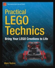 Practical LEGO Technics : Bring Your LEGO Creations to Life