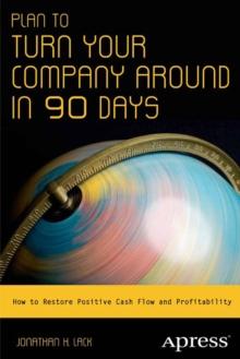 Plan to Turn Your Company Around in 90 Days : How to Restore Positive Cash Flow and Profitability