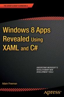 Windows 8 Apps Revealed Using XAML and C# : Using XAML and C#