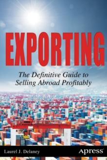 Exporting : The Definitive Guide to Selling Abroad Profitably