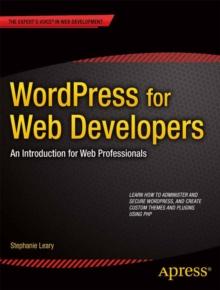 WordPress for Web Developers : An Introduction for Web Professionals