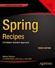 Spring Recipes : A Problem-Solution Approach