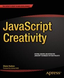 JavaScript Creativity : Exploring the Modern Capabilities of JavaScript and HTML5