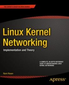 Linux Kernel Networking : Implementation and Theory