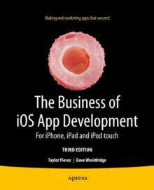 The Business of iOS App Development : For iPhone, iPad and iPod touch