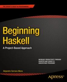 Beginning Haskell : A Project-Based Approach