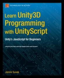 Learn Unity3D Programming with UnityScript : Unity's JavaScript for Beginners