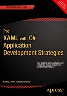 Pro XAML with C# : Application Development Strategies (covers WPF, Windows 8.1, and Windows Phone 8.1)