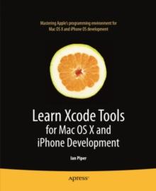 Learn Xcode Tools for Mac OS X and iPhone Development