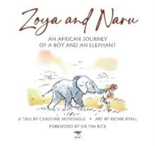 Zoya and Naru : An African Journey of a Boy and an Elephant