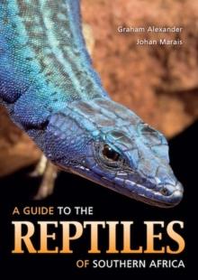 A Guide to the Reptiles of Southern Africa