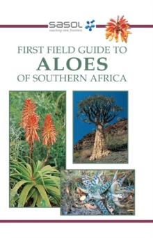 Sasol First Field Guide to Aloes of Southern Africa