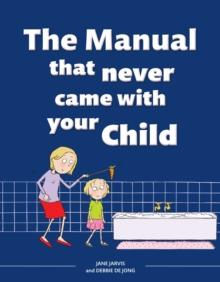 The Manual that Never Came with your Child