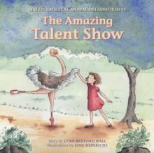 The Amazing Talent Show : Mattie's Magical Animal Dreamworld #3