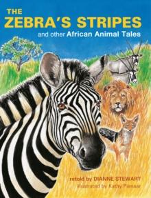 The Zebra's Stripes and other African Animal Tales