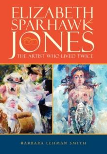 Elizabeth Sparhawk-Jones : The Artist Who Lived Twice