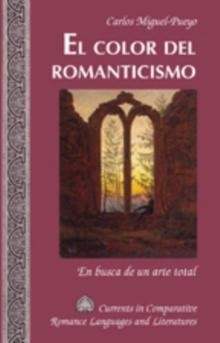 El Color del Romanticismo : En Busca de un Arte Total