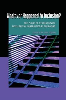 Whatever Happened to Inclusion? : The Place of Students with Intellectual Disabilities in Education