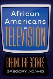 African Americans in Television : Behind the Scenes