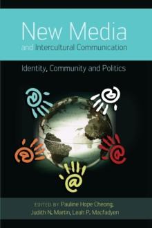 New Media and Intercultural Communication : Identity, Community and Politics