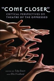 Come Closer : Critical Perspectives on Theatre of the Oppressed