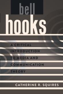 bell hooks : A Critical Introduction to Media and Communication Theory