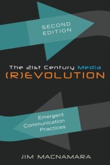 The 21st Century Media (R)evolution : Emergent Communication Practices- Second Edition